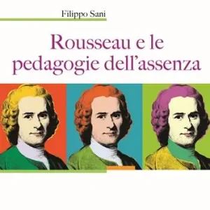 Koop Vandaag Rousseau e le pedagogie dell‘assenza