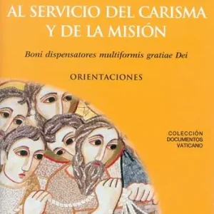 Exclusieve Aanbieding Economía al servicio del carisma y la misión. Boni dispensatores multiformis gratiae Dei. Orientaciones