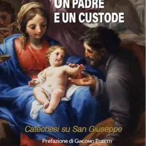Laatste Kans Un padre e un custode. Catechesi su San Giuseppe