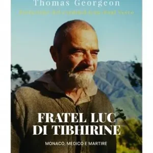 Fratel Luc di Tibhirine. Monaco, medico e martire Nu Kopen