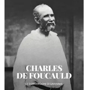 Charles de Foucauld. Le conversioni di un‘anima Uitverkoop
