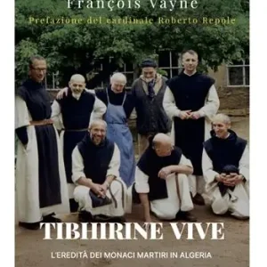 Tibhirine vive. L‘eredità dei monaci martiri in Algeria Fabrieksprijs