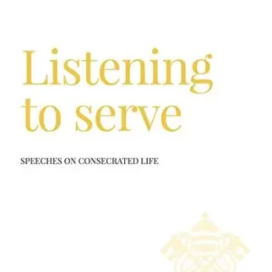 Listening to serve. Speeches on consecrated life Weekendaanbieding