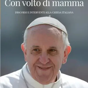 Con volto di mamma. Discorsi e interventi alla Chiesa italiana Direct Beschikbaar