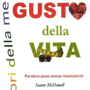 Il gusto della vita. Perdere peso senza rinunciarvi! Gecertificeerd
