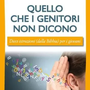 Lage Kosten Quello che i genitori non dicono. Dieci istruzioni (dalla Bibbia) per i giovani