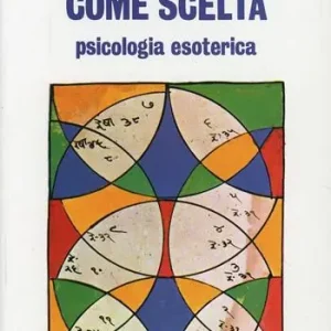 Finale Uitverkoop Il destino come scelta. Psicologia esoterica