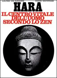 Hara. Centro vitale dell‘uomo secondo lo zen Snelle Levering