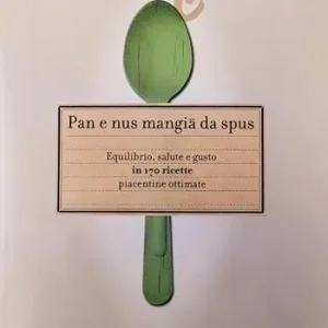 Pan e nus mangiä da spus. Equilibrio, salute e gusto in 170 ricette piacentine ottimate Finale Uitverkoop