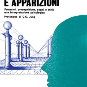 Gecertificeerd Sogni, profezie e apparizioni. Fantasmi, precognizione, sogni e miti una interpretazione psicologica
