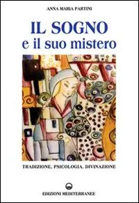 Il sogno e il suo mistero. Tradizione, psicologia, divinazione Betaalbaar