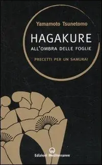 Hagakure. All‘ombra delle foglie. Precetti per un samurai Beperkte Voorraad