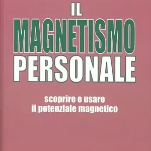 Direct Verzonden Il magnetismo personale. Scoprire e usare il potenziale magnetico