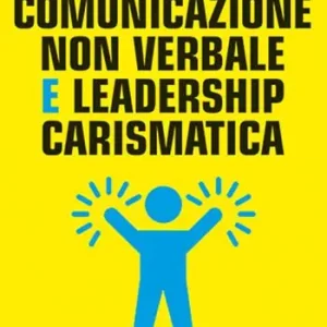 Comunicazione non verbale e leadership carismatica Aanbieding