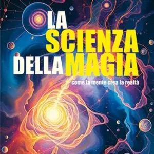 Finale Uitverkoop La scienza della magia. Come la mente crea la realtà