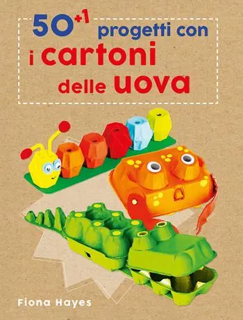 Hoge Kwaliteit 50+1 progetti con i cartoni delle uova. Ediz. a colori