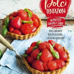 Voordeelprijs Dolci tentazioni. Con varianti senza glutine, latticini o vegane