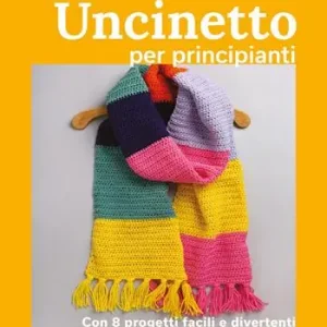 Beperkte Voorraad Uncinetto per principianti. Con 8 progetti facili e divertenti