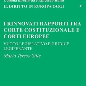 I rinnovati rapporti tra corte costituzionale e corti europee. Vuoto legislativo e giudice legiferante Snelle Levering