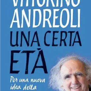 Una certa età. Per una nuova idea della vecchiaia Nieuw