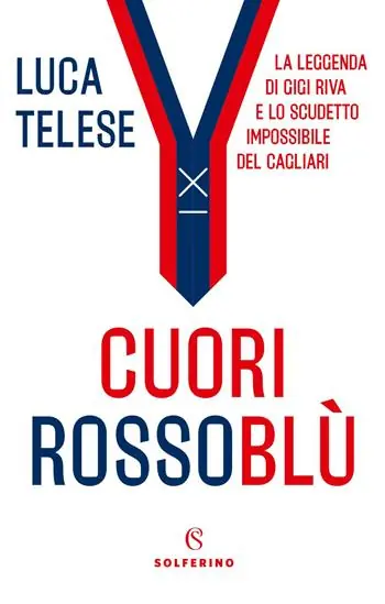 Cuori rossoblù. La leggenda di Gigi Riva e lo scudetto impossibile del Cagliari Favoriet