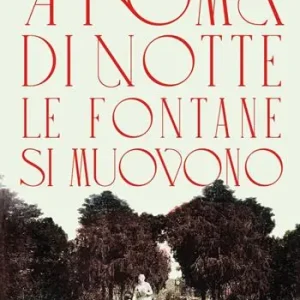A Roma di notte le fontane si muovono Favoriet
