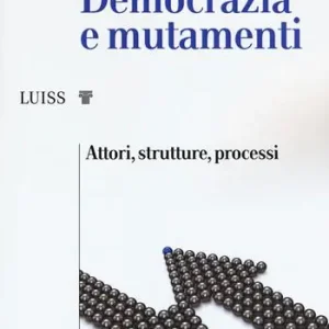 Democrazia e mutamenti. Attori, strutture, processi Laatste Kans