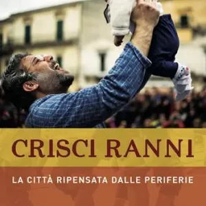 Actieprijs Crisci ranni. La città ripensata dalle periferie