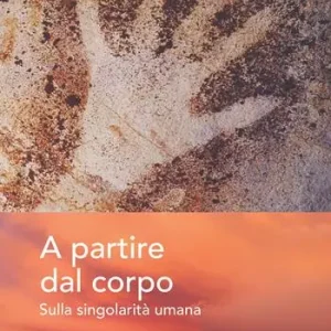 A partire dal corpo. Sulla singolarità umana Uitverkoop