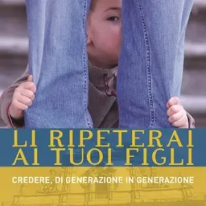 Flitsaanbieding Li ripeterai ai tuoi figli. Credere, di generazione in generazione