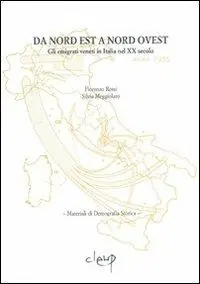 Hete Deal Da nord est a nord ovest. Gli emigrati veneti in Italia nel XX secolo