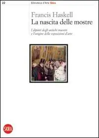 Uitverkoop La nascita delle mostre. I dipinti degli antichi maestri e l‘origine delle esposizioni d‘arte. Ediz. illustrata
