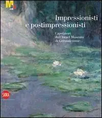 Impressionisti e post-impressionisti. Capolavori dall‘Israel Museum di Gerusalemme. Ediz. illustrata Laatste Versie