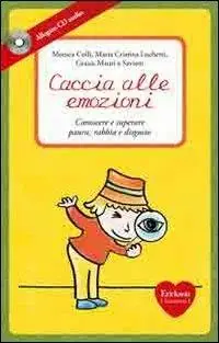 Caccia alle emozioni. Conoscere e superare paura, rabbia e disgusto. Con CD Audio Fabrieksprijs