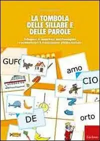 Alleen Vandaag La tombola delle sillabe e delle parole. Sviluppare le competenze metafonologiche e automizzare il riconoscimento sillabico-lessicale