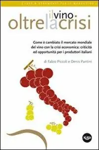 Il vino oltre la crisi. Come è cambiato il mercato del vino con la crisi Goedkoop