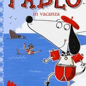 Snelle Levering Pablo in vacanza. Ediz. illustrata