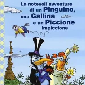 Laatste Versie Le notevoli avventure di un pinguino, una gallina e un piccione impiccione