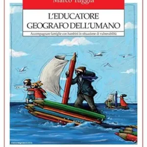 L‘educatore geografo dell‘umano. Accompagnare famiglie con bambini in situazione di vulnerabilità Speciale Aanbieding