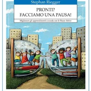 Beste Prijs Pronti? Facciamo una pausa! Migliorare gli apprendimenti a scuola con le pause attive