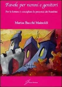 Favole per nonni e genitori. Per la lettura è consigliata la presenza dei bambini Aanbieding