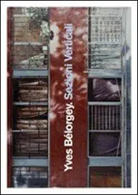 Koop Vandaag Yves Bélorgey. Sezioni verticali. Ediz. multilingue