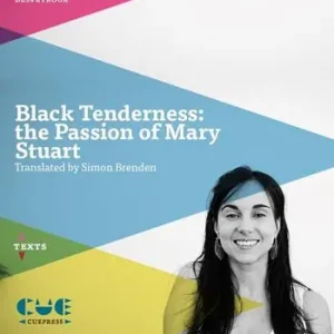 Black Tenderness The Passion of Mary Stuart Direct Verzonden
