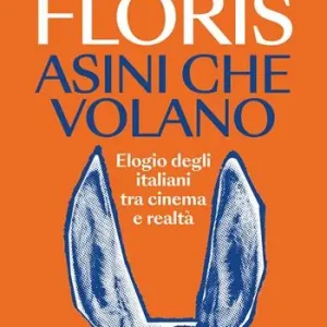 Asini che volano. Elogio degli italiani tra cinema e realtà Shop Nu