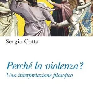 Rechtstreeks Van De Fabrikant Perché la violenza? Una interpretazione filosofica