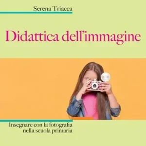 Didattica dell’immagine. Insegnare con la fotografia nella scuola primaria Lage Prijs