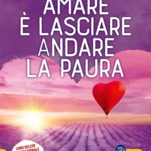 Amare è Lasciare Andare la Paura Uitverkoop