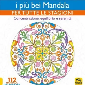 I più bei mandala per tutte le stagioni. Concentrazione, equilibrio e serenità Betrouwbaar