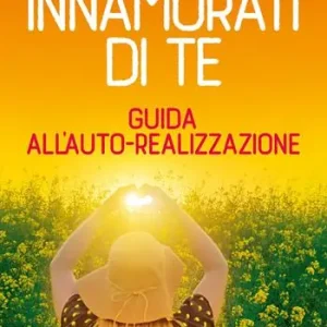 Innamorati di te. Guida all‘auto-realizzazione Direct Beschikbaar