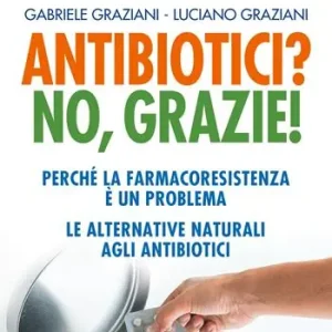Antibiotici? No, grazie! Perché la farmacoresistenza è un problema. Le alternative naturali agli antibiotici Favoriet